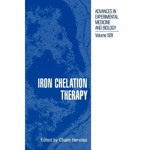 Advances in Experimental Medicine and Bi Iron Chelation Therapy, Book 509, (Hardcover)
