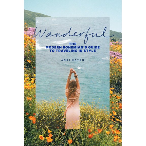 Pre-Owned Wanderful: The Modern Bohemian's Guide to Traveling in Style (Paperback) 1419726765 9781419726767