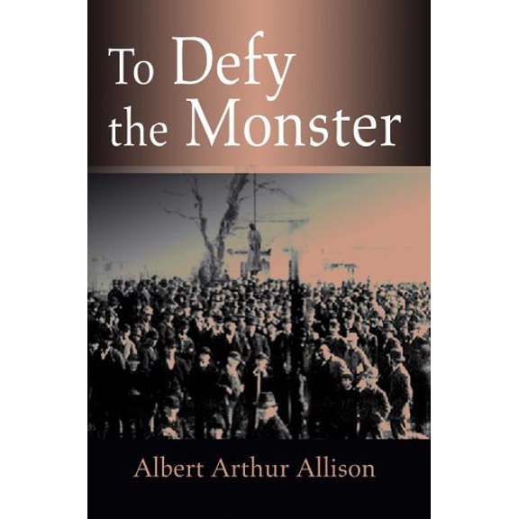 To Defy the Monster Hardcover 0595781926 9780595781928 Albert Allison