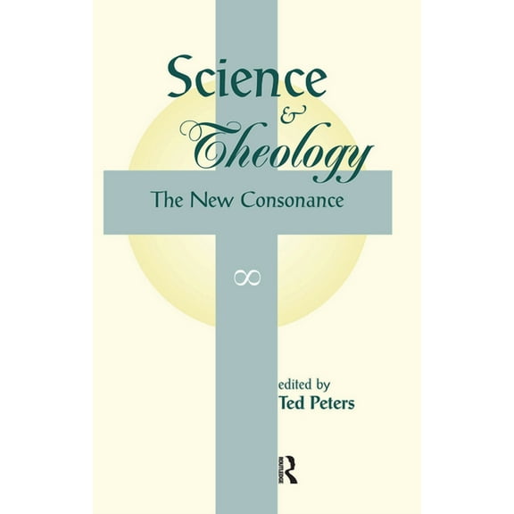 Science And Theology: The New Consonance, (Hardcover)