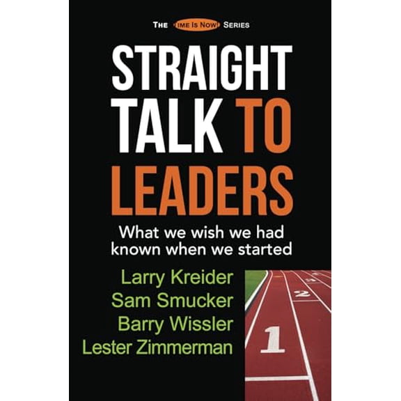 Pre-Owned Straight Talk to Leaders: What we wish we had known when we started (The Time Is Now! Series), 9780990429357, 0990429350, Paperback,