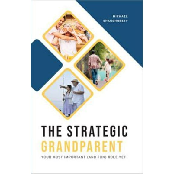Pre-Owned Strategic Grandparent: Your Most Important (and Fun) Role Yet (Paperback) 1593253915 9781593253912