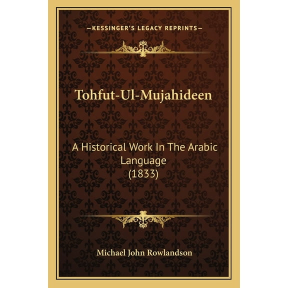 Tohfut-Ul-Mujahideen: A Historical Work In The Arabic Language (1833) (Paperback)