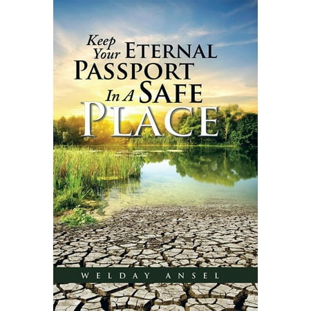Keep Your Eternal Passport in a Safe Place - (Best Place To Keep A Safe)