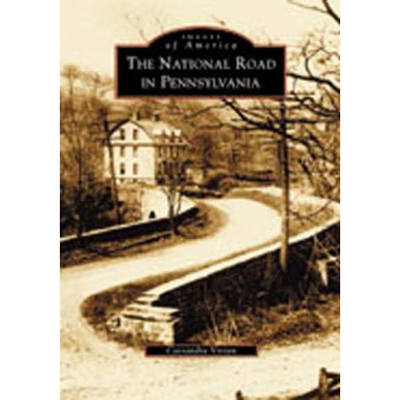 Pre-Owned The National Road in Pennsylvania (Paperback) 0738511668 9780738511665