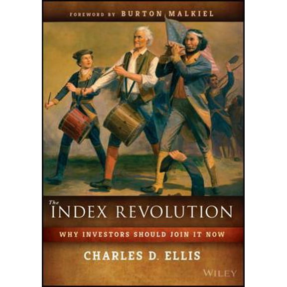 Pre-Owned The Index Revolution: Why Investors Should Join It Now (Hardcover) 1119313074 9781119313076
