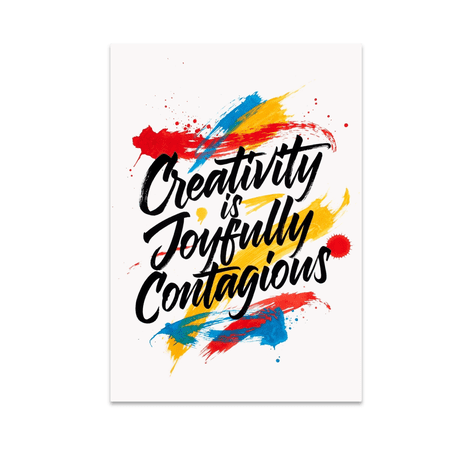 Creativity is Joyfully Contagious - Art Enthusiast - 13x19 Poster Print