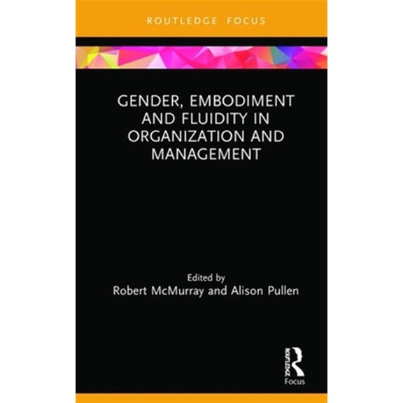 Pre-Owned Routledge Focus on Women Writers in Orga Gender, Embodiment and Fluidity in Organization and Management, (Hardcover)