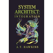 System Architect System Architect: Integration, Book 1, (Paperback)