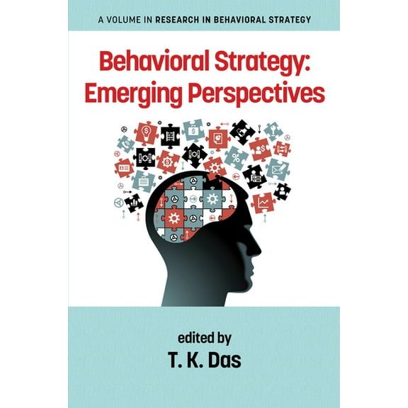 Research in Behavioral Strategy Behavioral Strategy: Emerging Perspectives, (Paperback)