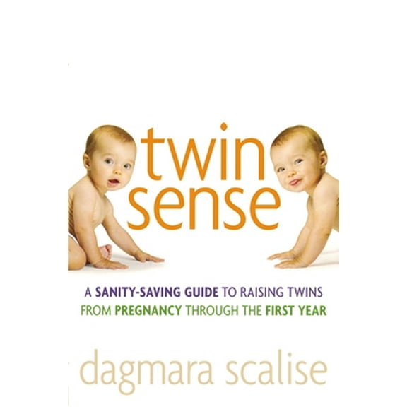 Pre-Owned Twin Sense: A Sanity-Saving Guide to Raising Twins -- From Pregnancy Through the First Year (Paperback) 0814410669 9780814410660