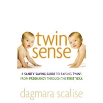Pre-Owned Twin Sense: A Sanity-Saving Guide to Raising Twins -- From Pregnancy Through the First Year (Paperback) 0814410669 9780814410660