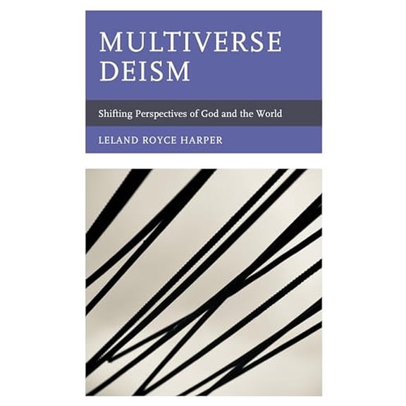 Pre-Owned Multiverse Deism: Shifting Perspectives of God and the World, 9781793614759, 179361475X, Hardcover,