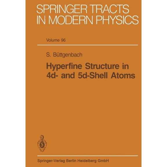 Springer Tracts in Modern Physics Hyperfine Structure in 4d- And 5d-Shell Atoms, Book 96, (Paperback)