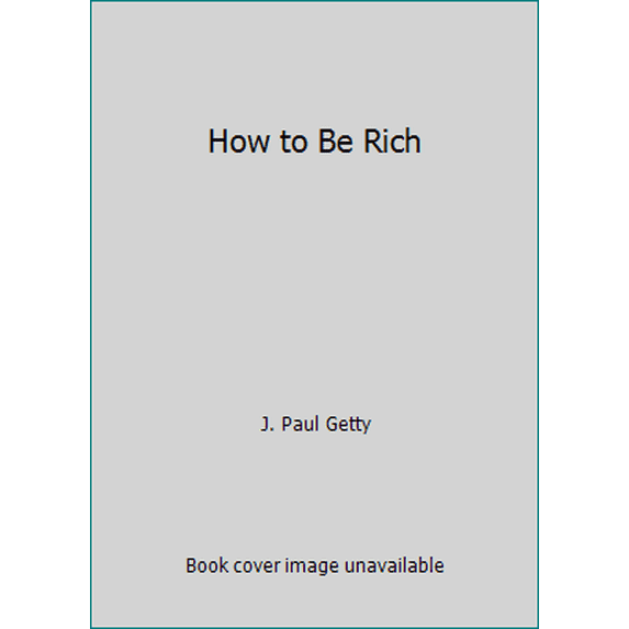 Pre-Owned How to Be Rich (Paperback) 0872166139 9780872166134