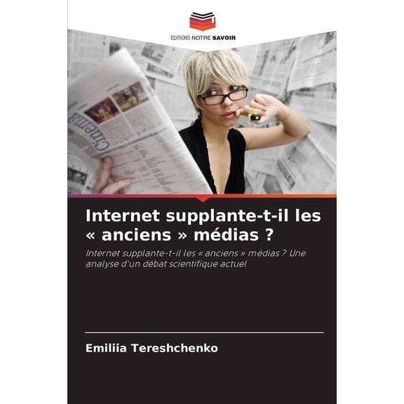 Internet supplante-t-il les anciens médias ?, (Paperback)