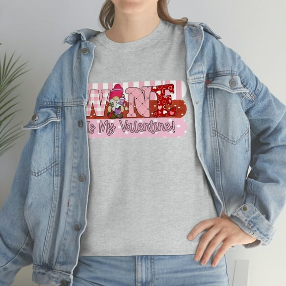 Wine is my Valentine Unisex Heavy Cotton Tee