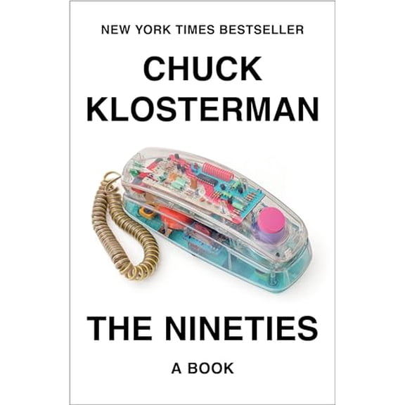 Pre-Owned The Nineties: A Book (Hardcover) 0735217955 9780735217959
