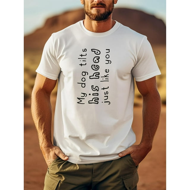 Men's "My Dog Tilts His Head Just Like You" Graphic Tee - Breathable 100% Cotton, Casual Crew Neck Short-Sleeve Shirt - Perfect for Dog Lovers