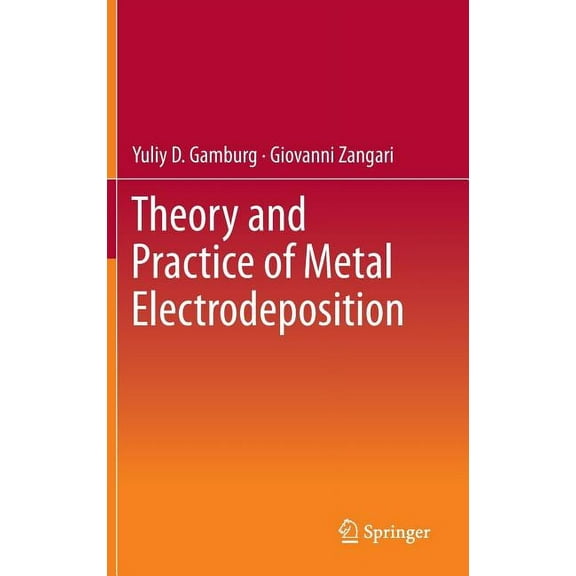 Theory and Practice of Metal Electrodeposition, (Hardcover)