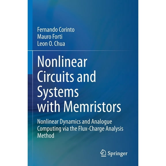 Nonlinear Circuits and Systems with Memristors: Nonlinear Dynamics and Analogue Computing Via the Flux-Charge Analysis M, (Paperback)