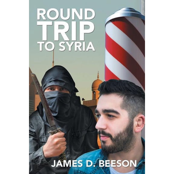 Round Trip to Syria (Paperback) by James D Beeson