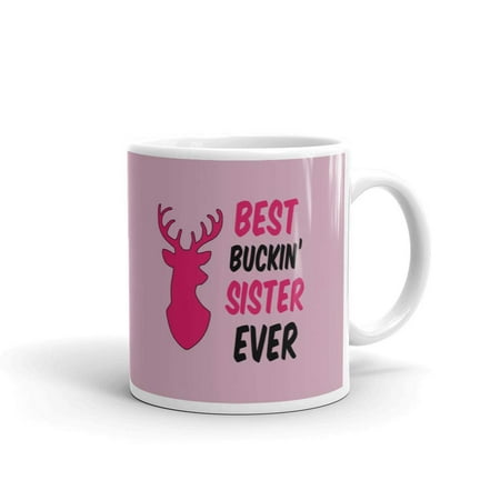 Best Buckin' Sister Ever Deer Hunting Coffee Tea Ceramic Mug Office Work Cup Gift 11