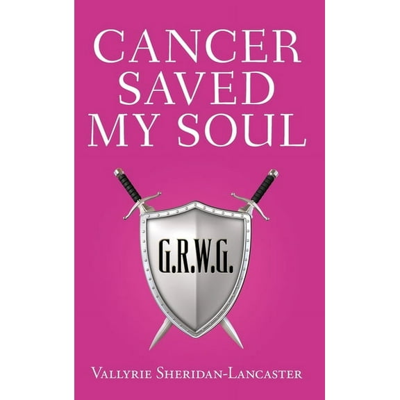 Cancer Saved My Soul, (Hardcover)