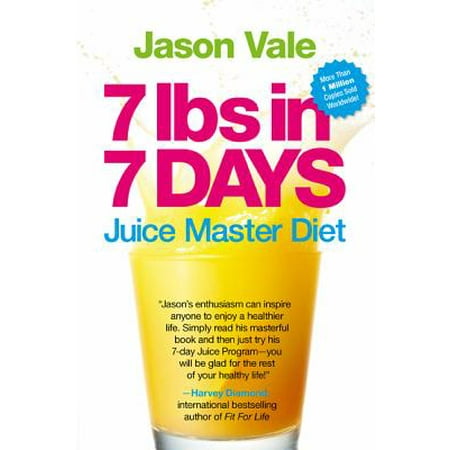 7 Lbs in 7 Days : Juice Master Diet