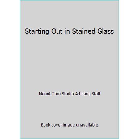 Starting Out in Stained Glass [Hardcover - Used]