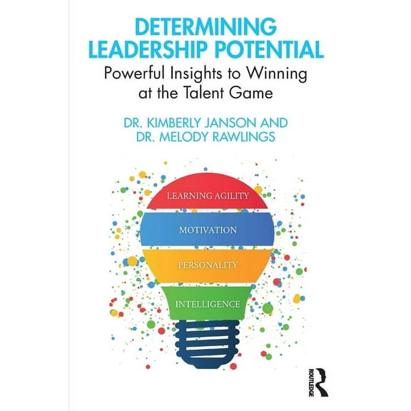 Determining Leadership Potential: Powerful Insights to Winning at the Talent Game, (Paperback)