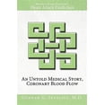 thumbnail image 1 of Pre-Owned An Untold Medical Story, Coronary Blood Flow, Heart Attack Prediction, Prevention and Treatment (Paperback) by Gunnar Sevelius, 1 of 1