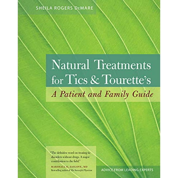 Natural Treatments for Tics and Tourette's: A Patient and Family Guide