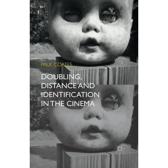 Doubling, Distance and Identification in the Cinema, (Paperback)