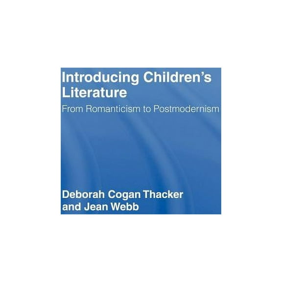 Introducing Children's Literature: From Romanticism to Postmodernism, (Hardcover)