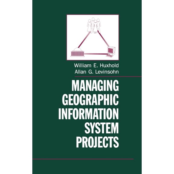 Spatial Information Systems Managing Geographic Information System Projects, (Hardcover)