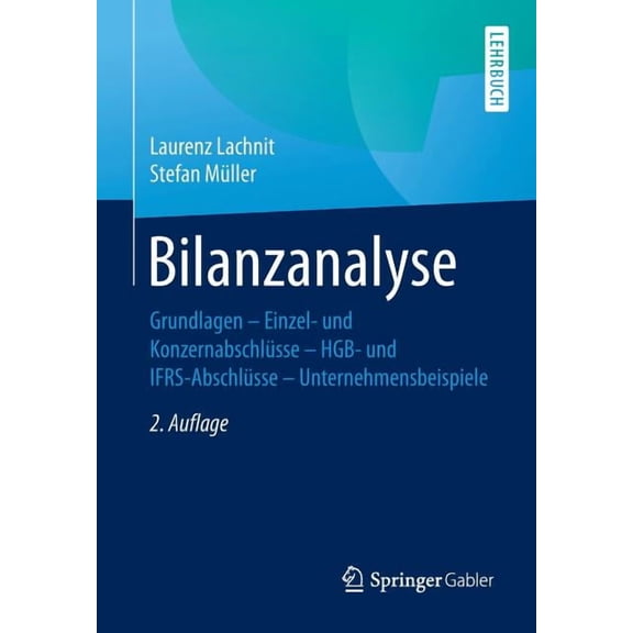 Bilanzanalyse: Grundlagen - Einzel- Und KonzernabschlÃ¼sse - Hgb- Und Ifrs-AbschlÃ¼sse - Unternehmensbeispiele, (Paperback)