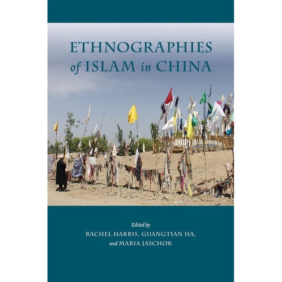 Ethnographies of Islam in China (Hardcover)