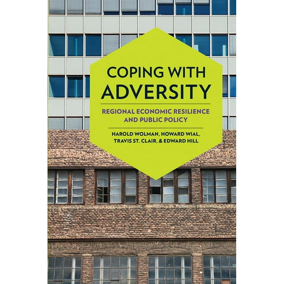 Coping with Adversity: Regional Economic Resilience and Public Policy, (Paperback)