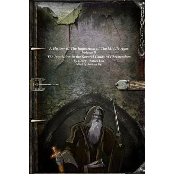 A History of The Inquisition of The Middle Ages: The Inquistion in the Several Lands of Christendom, (Paperback)