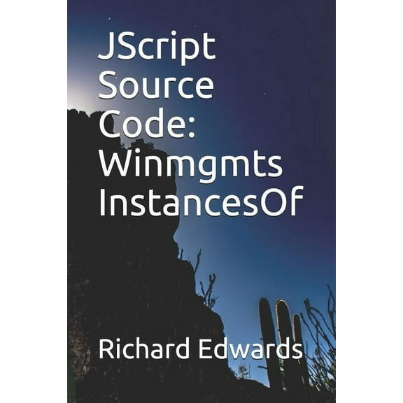 JScript Source Code : Winmgmts InstancesOf (Paperback)