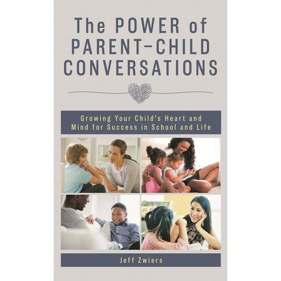 The Power of Parent-Child Conversations: Growing Your Child's Heart and Mind for Success in School and Life, (Hardcover)