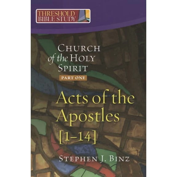 Threshold Bible Study The Church of the Holy Spirit, Part One: Acts of the Apostles 1-14, (Paperback)