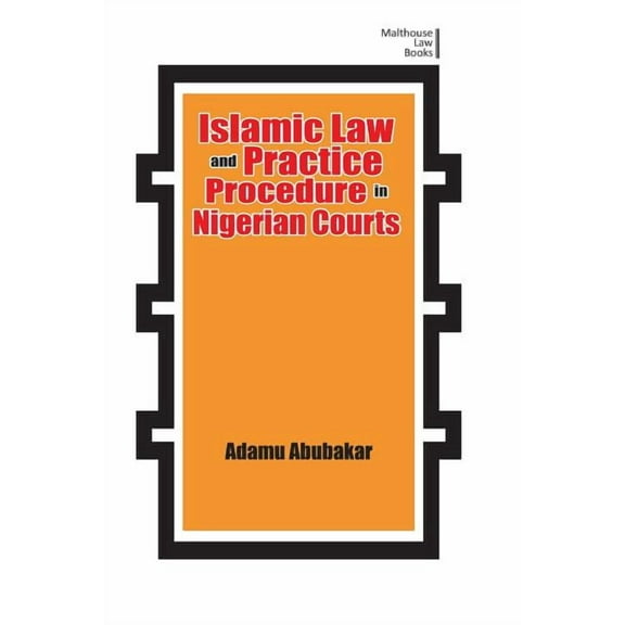 Islamic Law and Practice Procedure in Nigerian Courts (Paperback)