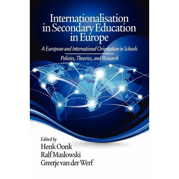 Internationalisation in Secondary Education in Europe: A European and International Orientation in Schools Policies, The, (Paperback)