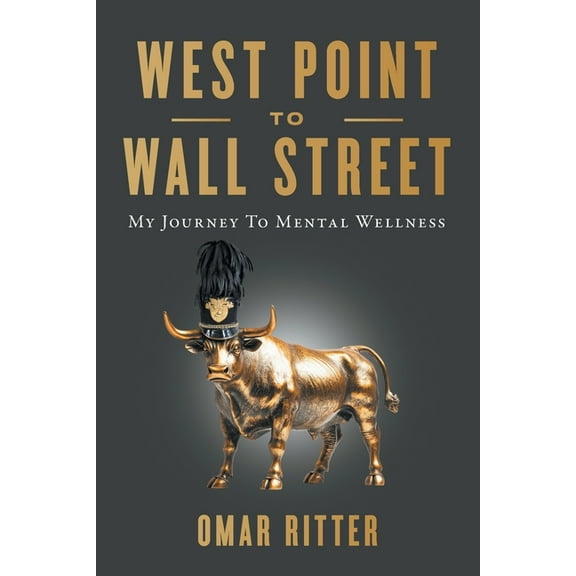 West Point to Wall Street: My Journey to Mental Wellness, (Paperback)