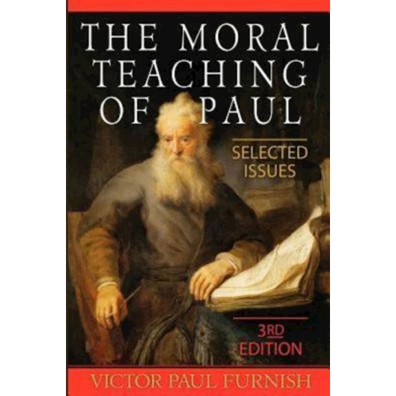 The Moral Teaching of Paul: Selected Issues, 3rd Edition, (Paperback)