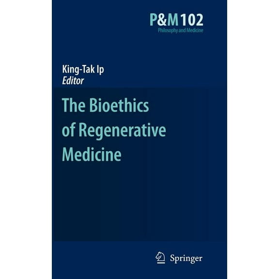 Philosophy and Medicine The Bioethics of Regenerative Medicine, Book 102, (Hardcover)