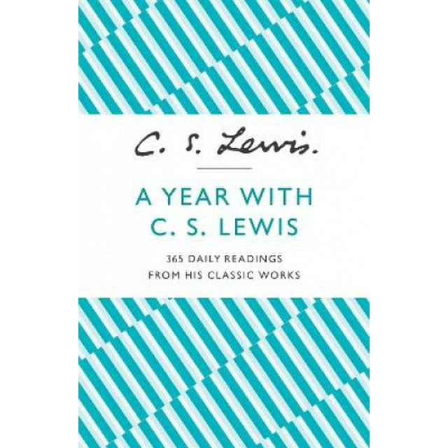 Une Année avec C. S. Lewis : 365 Lectures Quotidiennes de Ses Uvres Classiques