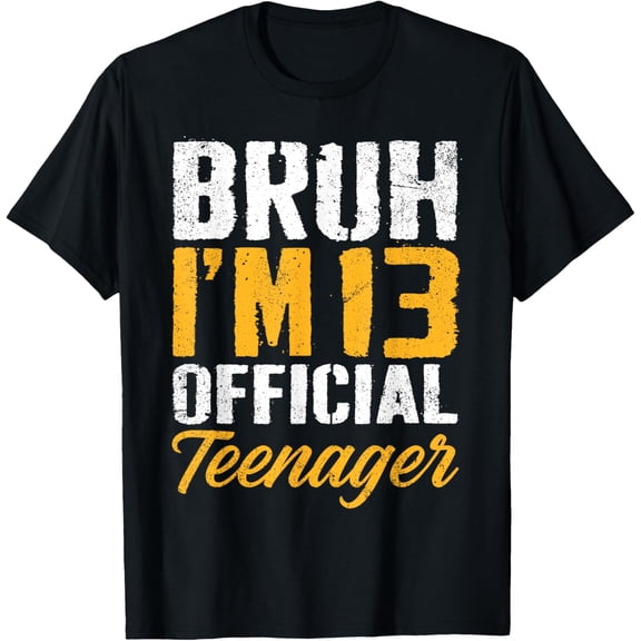t-shirt Bruh I'm 13 Official Teenager 13 Year Old Boy Girl Birthday T-Shirt mens,black,women,funny,journey,Crew Neck, Short Sleeve,printing